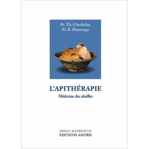 L'apithérapie - Médecine Des Abeilles