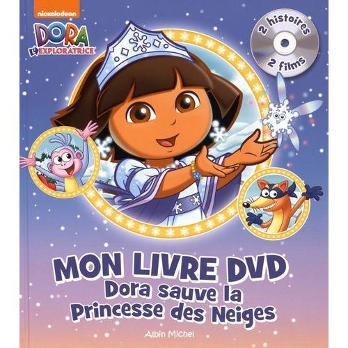 Mon Livre Dvd : Dora Sauve La Princesse Des Neiges + Dora Et L'arc En Ciel
