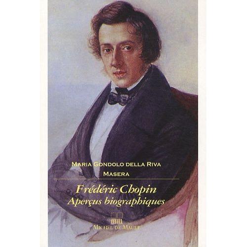 Frédéric Chopin, Aperçus Biographiques