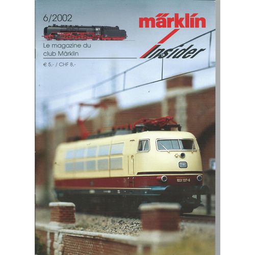 [ Train / Trains / Locomotive / Locomotives Miniature / Miniatures ] Märklin Insider # 6 / 2002 : Le Magazine Du Club Märklin