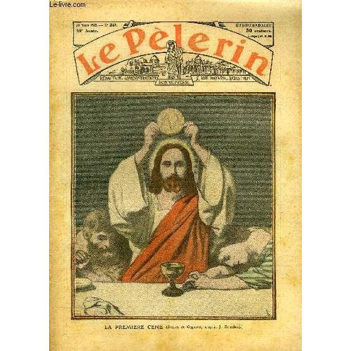 Le Pèlerin N° 2869 - La Première Cène, Quelque Chose A Changer, Croix Et Calvaires, Les Scarabées D Or N°16 Par Mme Barrère Affre