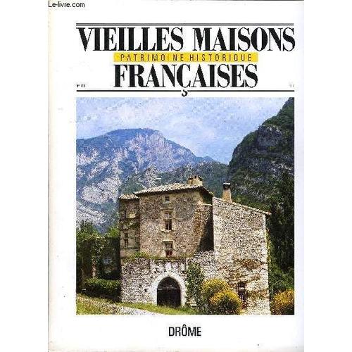 Vieilles Maisons Francaises N°118 Drôme- Avant-Propos, Par Jean-Pierre Badydrôme À Vivre, Drôme À Voir, Par Claude Boncompainséjours Romains, Par Henri Desaye Et Michel Vignardle Roman Méconnu . 118