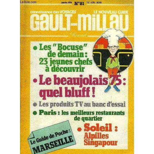 Le Nouveau Guide Gault-Millau - Magazine N° 81 - Janvier 1976 : Les Bocuse De Demain : 23 Jeunes Chefs À Découvrir (Michel Laurent, Georges Blanc, Bernard Loiseau...) Le Beaujolais 75 : Quel Bluff -(...)
