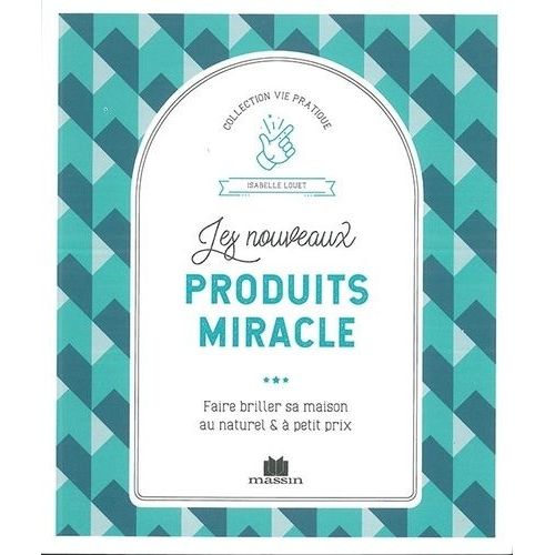 Les Nouveaux Produits Miracle - Faire Briller Sa Maison Au Naturel & À Petit Prix