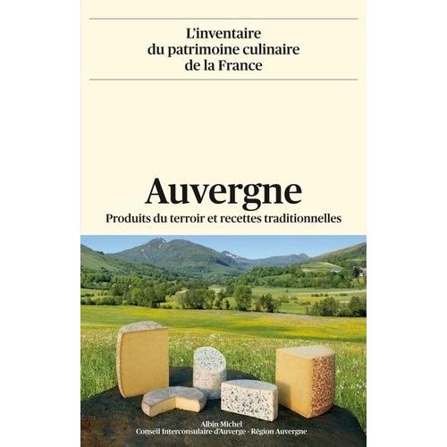 Auvergne - Produits Du Terroir Et Recettes Traditionnelles