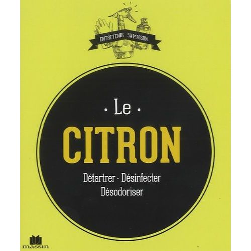 Le Citron - Détartrer - Désinfecter - Désodoriser