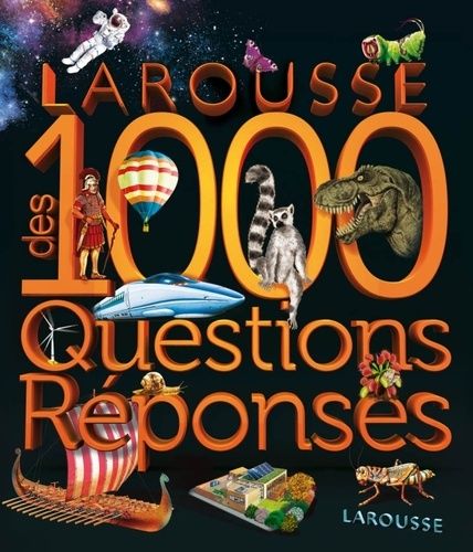 Larousse Des 1000 Questions Réponses