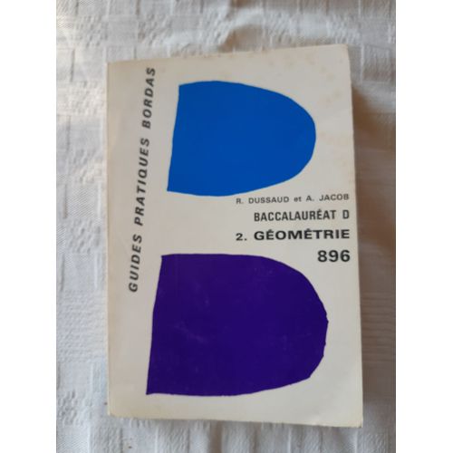 Baccalaureat D Tome 2 Geometrie Numero 896 Guides Pratiques Bordas