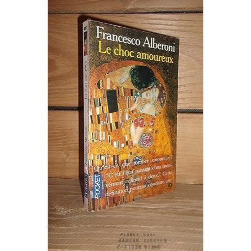 Le Choc Amoureux : (Innamoramento E Amore): Recherches Sur L'état Naissant De L'amour