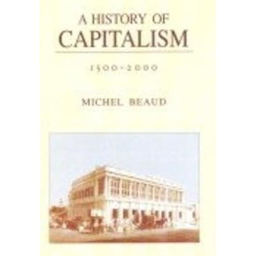 A History Of Capitalism 1500-2000