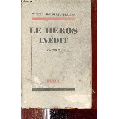 Le Héros Inédit - Roman.