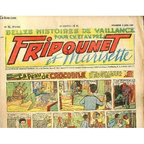 Fripounet Et Marisette - Année 1947 - N° 21 - 8 Juin 1947 - Sylvain Et Sylvette - La Peau De Crocodile - Les Indégonflables De Chantovent Par Rose Dardennes - Loulou Aussi En Veut Par François D Anjou(...)