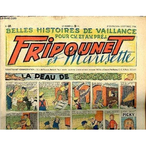 Fripounet Et Marisette - Année 1946 - N° 20 - 2eme Quinzaine D Octobre 1946 - Sylvain Et Sylvette - La Peau De Crocodile - Les Indégonflables De Chantovent Par Rose Dardennes - Des Maçons Pas(...)