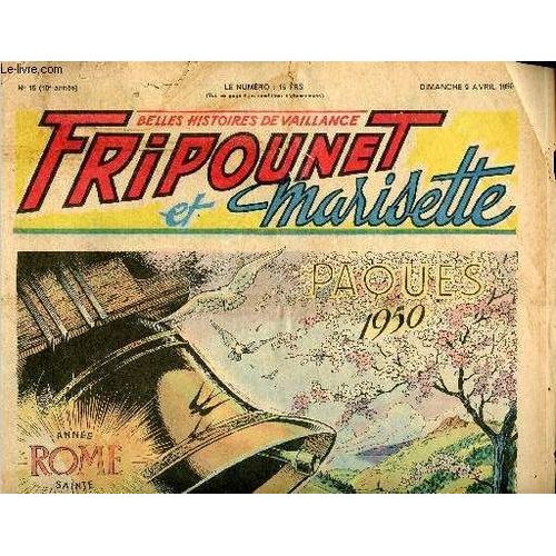 Fripounet Et Marisette - Année 1950 - N° 15 - 9 Avril 1950 - Sylvain Et Sylvette - Les Indégonflables De Chantovent Par Rose Dardennes - Pâques - La Cloche De La Reine Anne Par D Alençon - Les Poules(...)