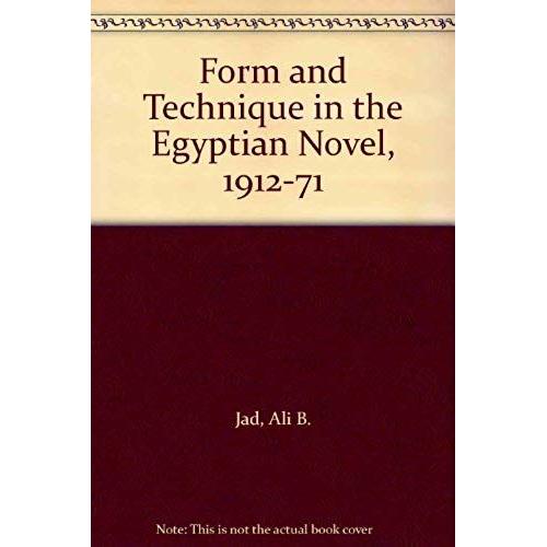 Form And Technique In The Egyptian Novel, 1912-71