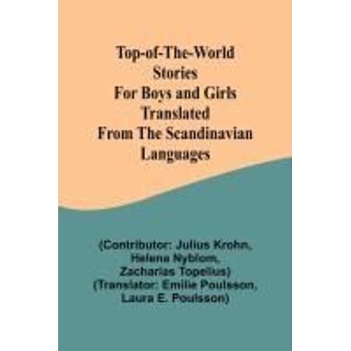 Top-Of-The-World Stories For Boys And Girls Translated From The Scandinavian Languages