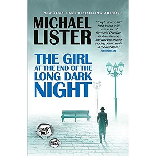 The Girl At The End Of The Long Dark Night: A Jimmy Riley Noir Novel