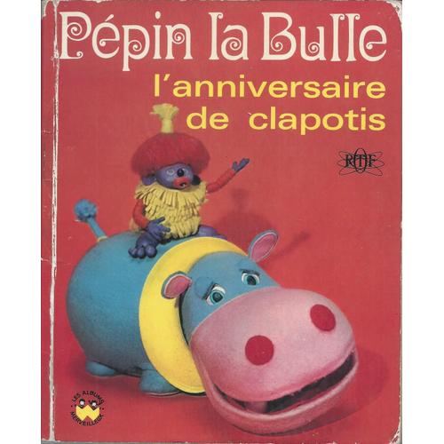 Pépin La Bulle - L'anniversaire De Clapotis