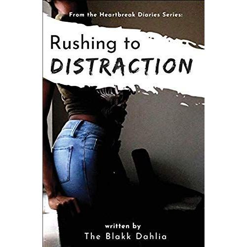 Rushing To Distraction: From The Heartbreak Diaries Series