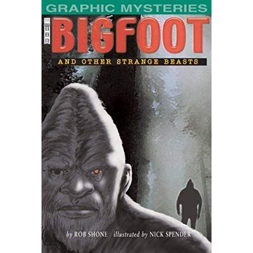 Bigfoot: And Other Strange Beasts (Graphic Mysteries)