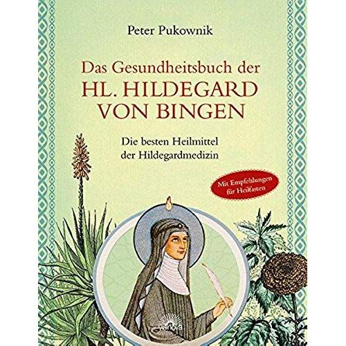 Das Gesundheitsbuch Der Hl. Hildegard Von Bingen