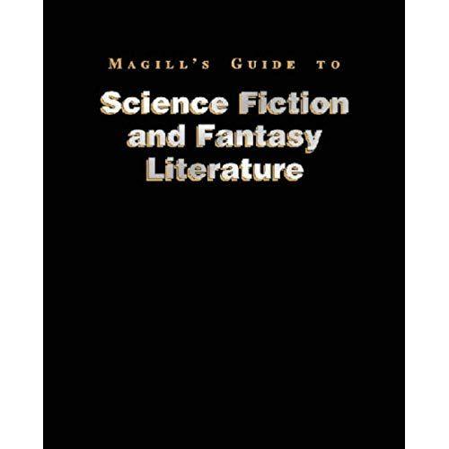 Magill's Guide To Science Fiction And Fantasy Literature