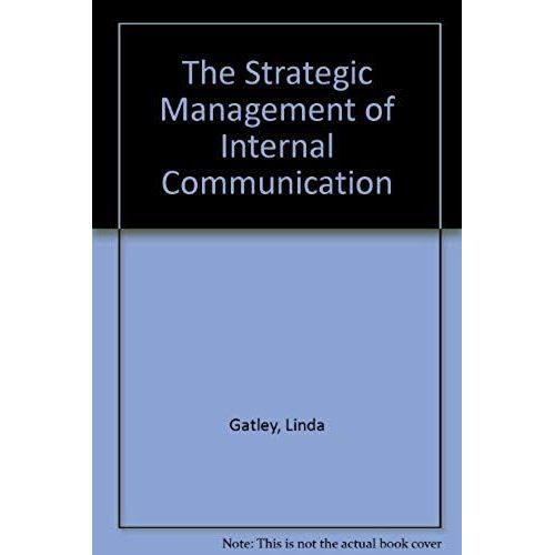 The Strategic Management Of Internal Communication
