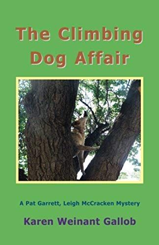 The Climbing Dog Affair: A Pat Garrett, Leigh Mccracken Mystery