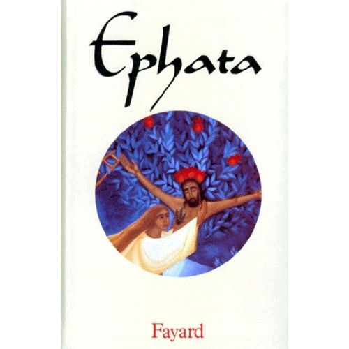 Missel Ephata - Tome 2, Semaine Et Dimanche, Carême, Temps Pascal, Temps Ordinaire 6 À 12