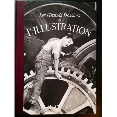 Les Grands Dossiers De L'illustration - Le Cinéma