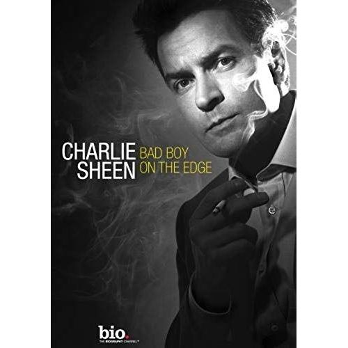 Charlie Sheen: Bad Boy On The Edge