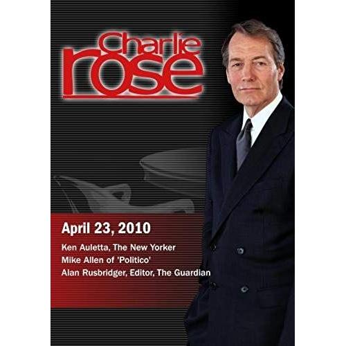 Charlie Rose - Ken Auletta / Mike Allen /Alan Rusbridger (April 23, 2010)