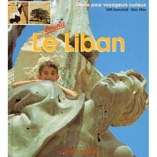 Le Liban - Guide Pour Voyageurs Curieux