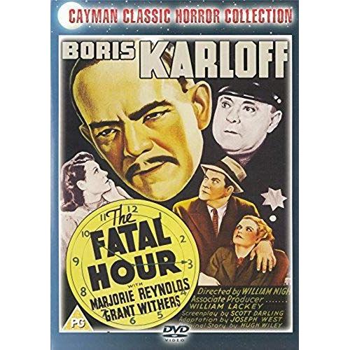 The Fatal Hour (Cayman Classic Horror Collection - With Boris Karlof,Marjorie Reynolds & Grant Withers)