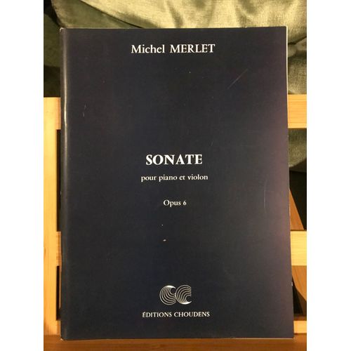 Michel Merlet Sonate Pour Violon Et Piano Opus 6 Partition Éditions Choudens