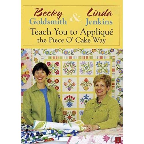 Becky Goldsmith & Linda Jenkins Teach You To Applique The Piece O' Cake Way [Dvd]