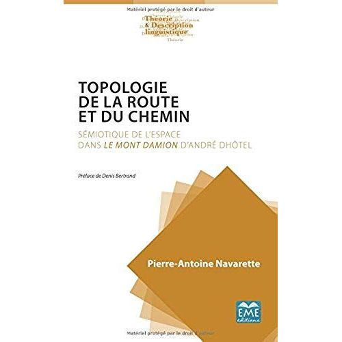 Topologie De La Route Et Du Chemin: D'andre Dhotel