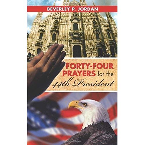 Forty-Four Prayers For The 44th President