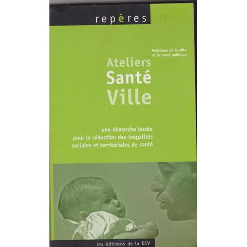 Repères- Atelier Santé Ville Éditions De La Div - Politique De La Ville Et De La Santé Publique - Préface Yves-Laurent Sapoval -