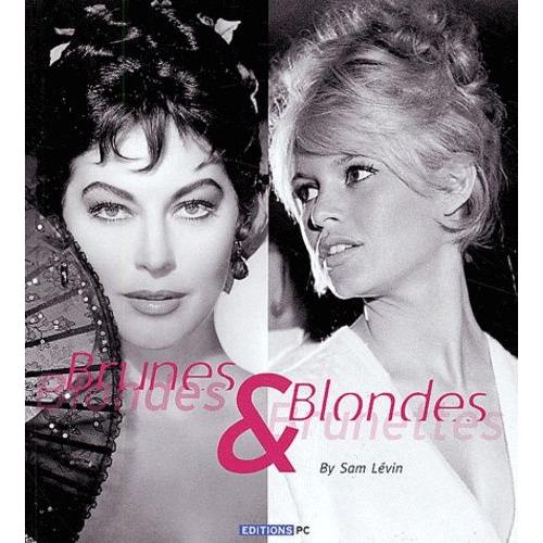Brunes & Blondes : Blondes & Brunettes - Edition Bilingue Français-Anglais