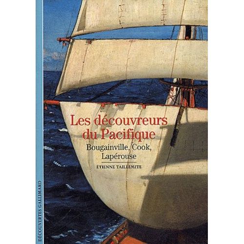 Les Découvreurs Du Pacifique - Bougainville, Cook, Lapérouse