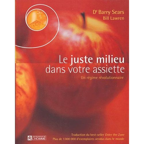 Le Juste Milieu Dans Votre Assiette - Un Régime Révolutionnaire