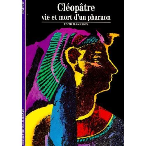 Cléopâtre - Vie Et Mort D'un Pharaon
