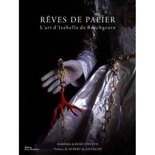 Rêves De Papier - L'art D'isabelle De Borchgrave