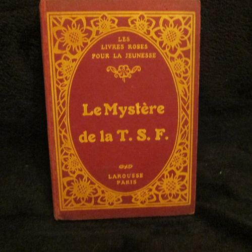 Le Mystere De La Tsf - Les Livres Roses Pour La Jeunesse- Larousse -Reliure Éditeur 1927-Livres Pour Enfants Ancien !!!