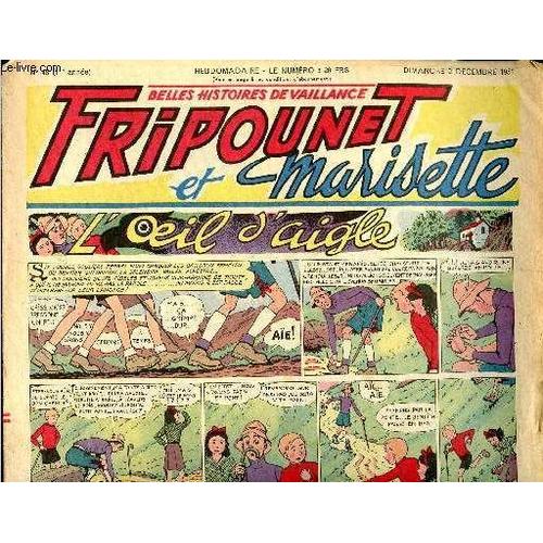 Fripounet Et Marisette - Année 1951 - N° 48 - 2 Décembre 1951 - Sylvain Et Sylvette - Les Indégonflables De Chantovent Par Rose Dardennes - L Oeil D Aigle - A Bon Fer, Bon Argent ? Par Beaucels - Ylla(...)