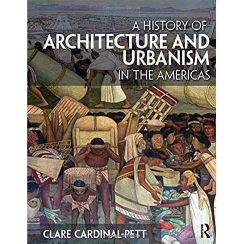 A History Of Architecture And Urbanism In The Americas