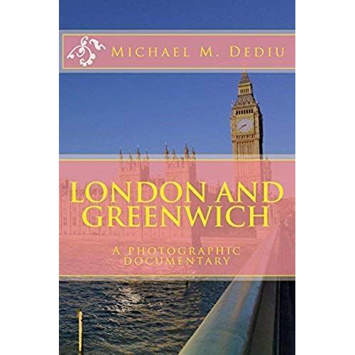 London And Greenwich: A Photographic Documentary