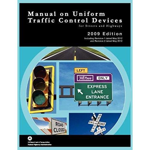 Manual On Uniform Traffic Control For Streets And Highways (Includes Changes 1 And 2 Dated May 2012)