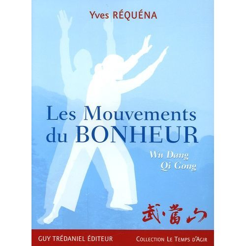 Les Mouvements Du Bonheur - Wu Dang Qi Gong